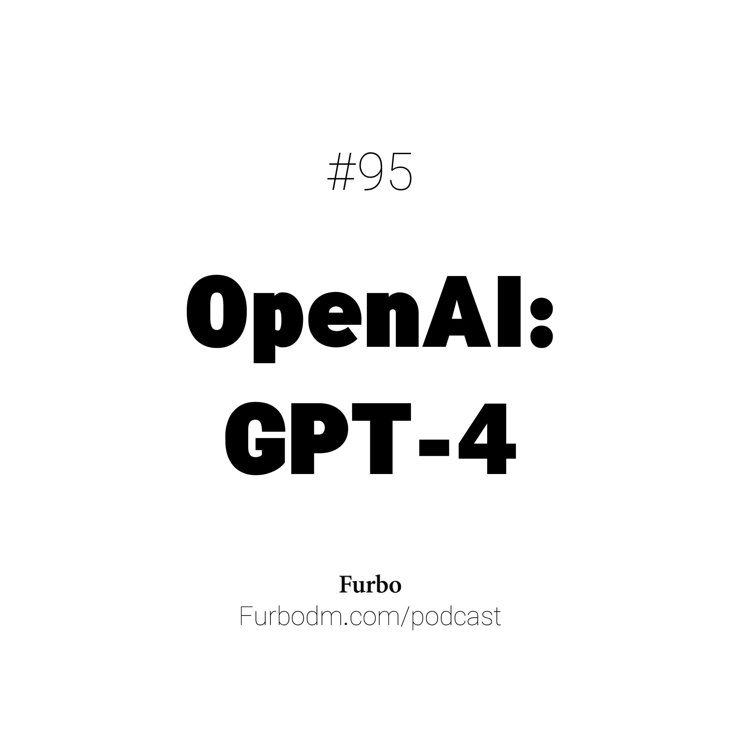 E95: OpenAI GPT-4 | معرفی امکانات و تغییرات مدل هوش مصنوعی جی‌پی‌تی چهار