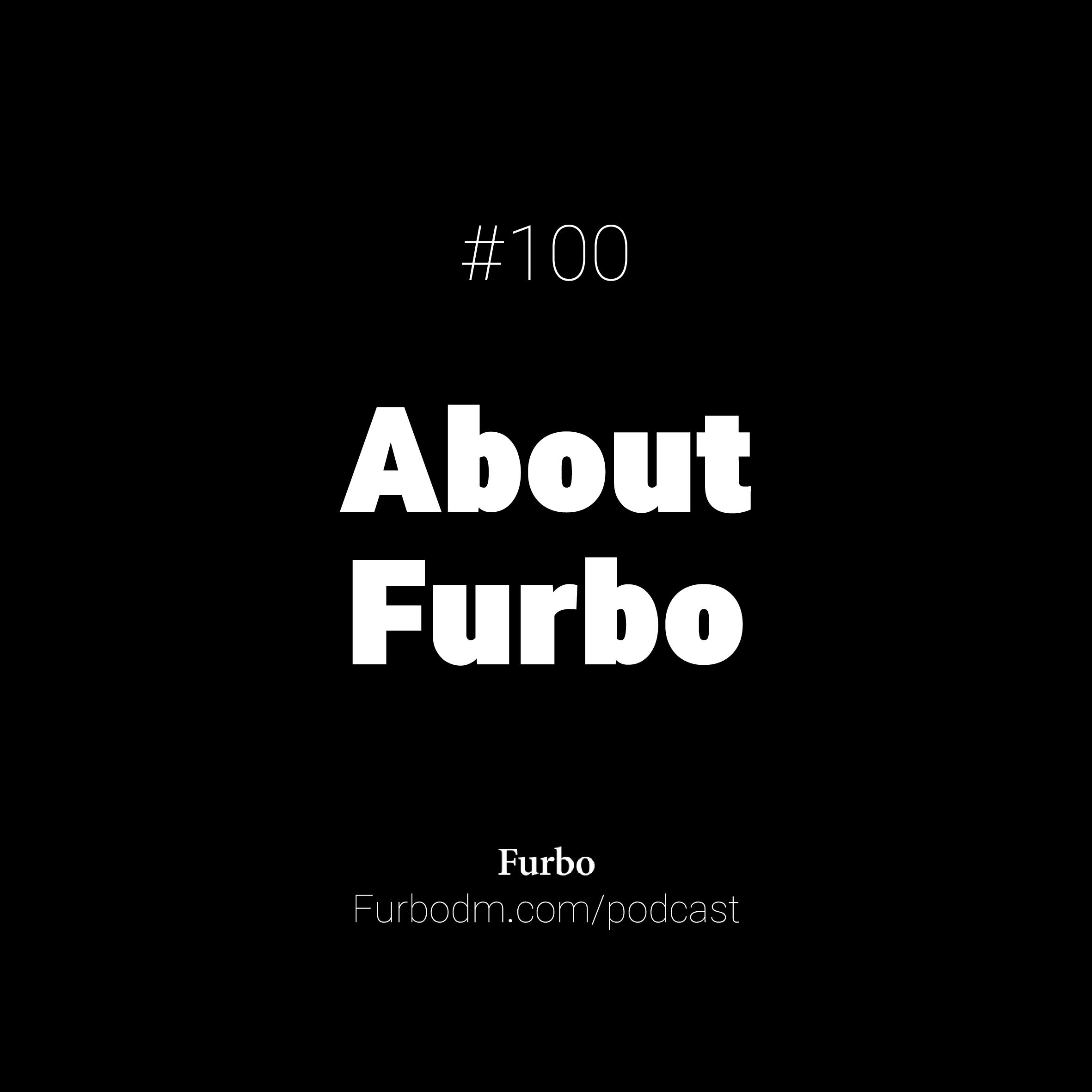 E100: About Furbo | درباره فوربو (مسیر شکل‌گیری فوربو از کیفیت و ضبط تا رشد و اسپانسر)