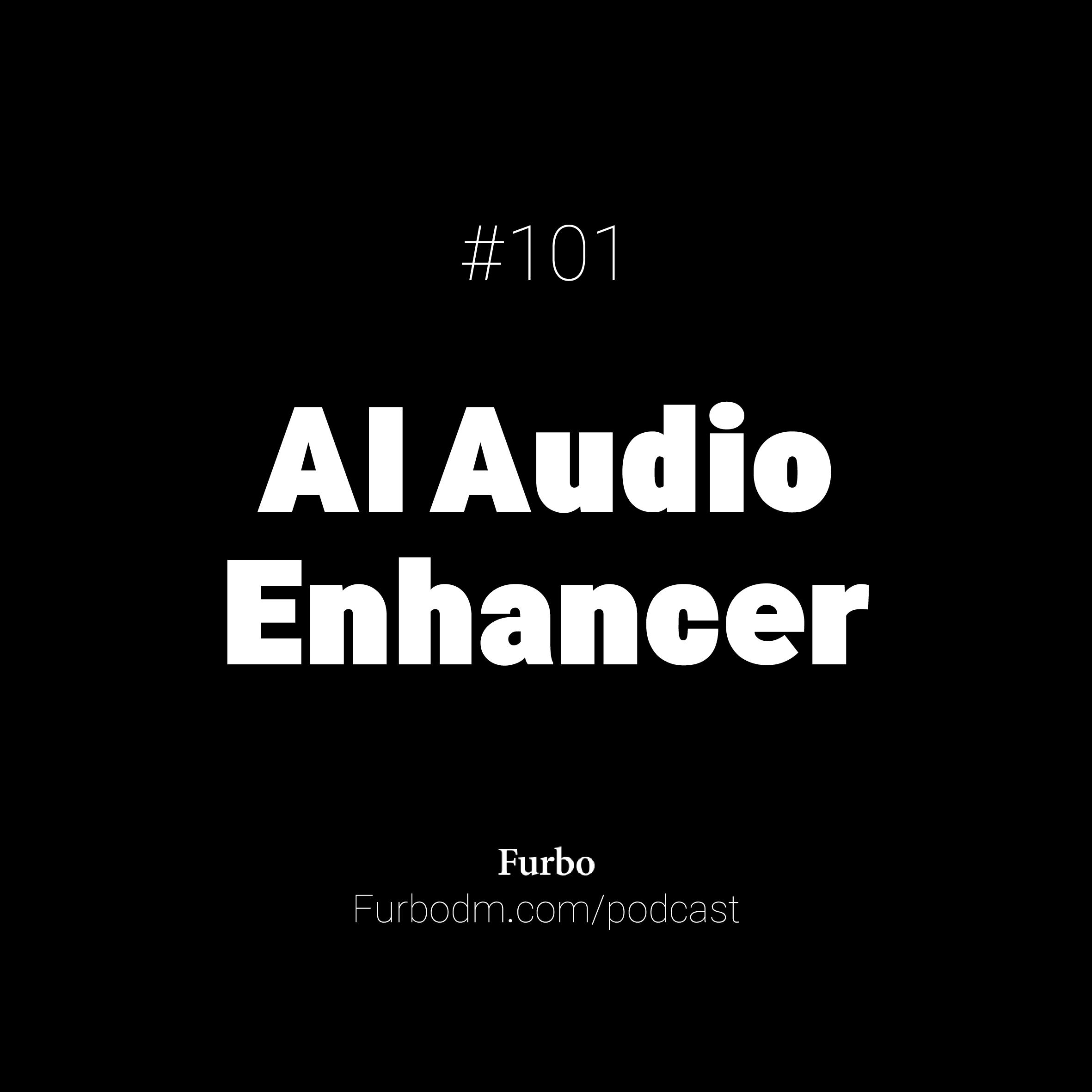 E101: AI Audio Enhancer | چطور با هوش مصنوعی کیفیت صدا رو تقویت کنیم؟
