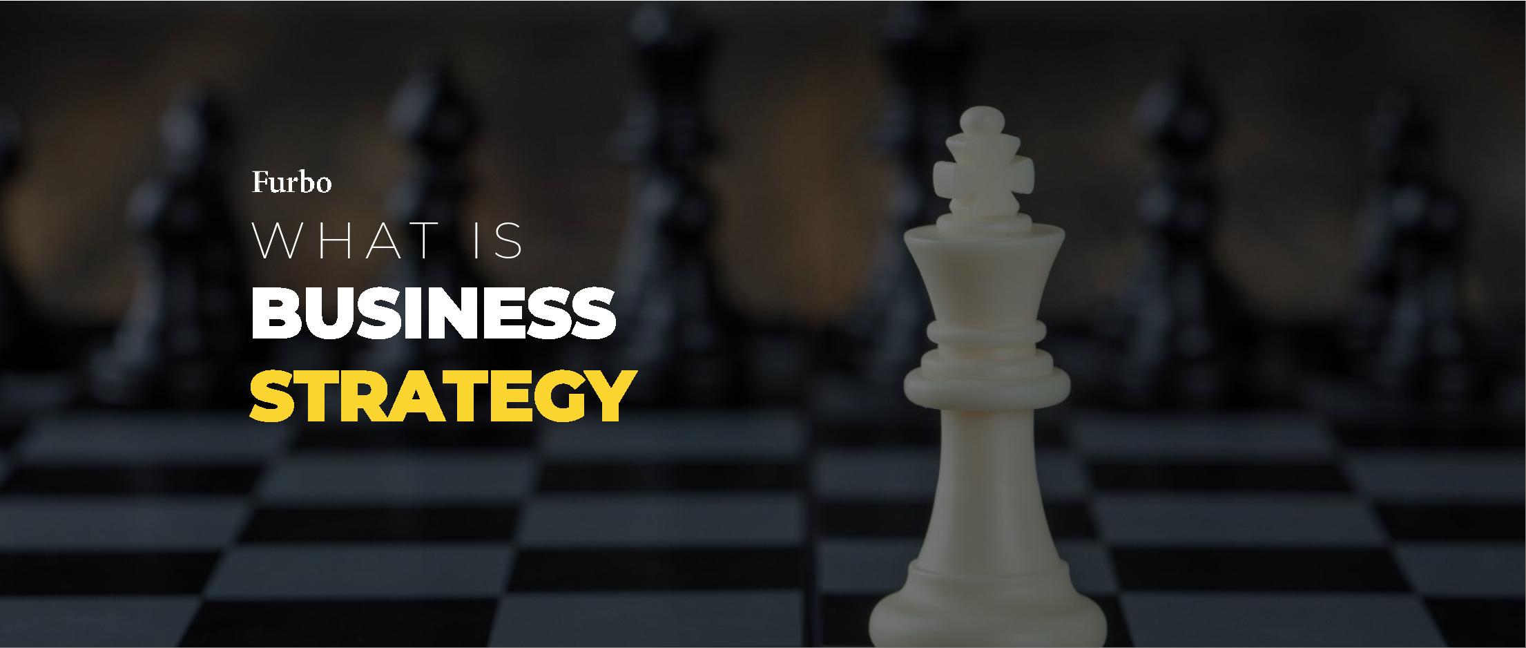 تعریف استراتژی کسب و کار چیست؟
